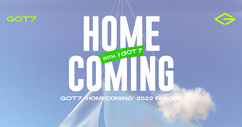การกลับมาอย่างยิ่งใหญ่ของ GOT7  ใน ‘GOT7 HOMECOMING 2022 FANCON’ CM Live คว้าลิขสิทธิ์ถ่ายทอดออนไลน์ในวันที่ 22 พ.ค.นี้