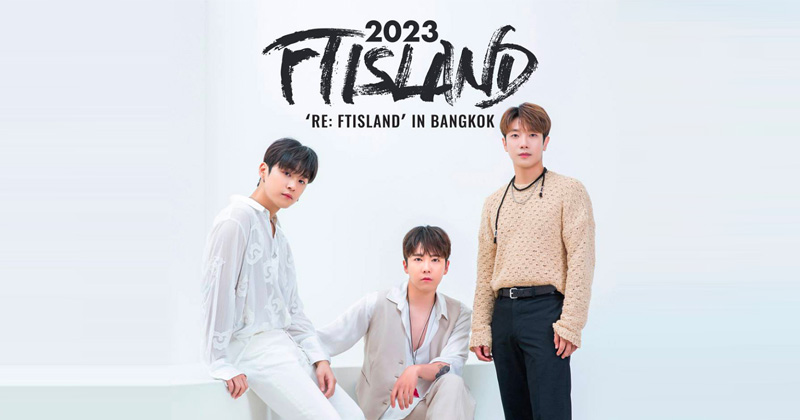 FTISLAND ส่งสัญญาณพร้อมขั้นสุด! เตรียมฉลองครบรอบเดบิวต์ 16 ปีที่ "2023 FTISLAND LIVE 'RE : FTISLAND' IN BANGKOK" เพิ่มสิทธิพิเศษแบบจุกๆ สำหรับพรีมาดอนน่าไทยเท่านั้น